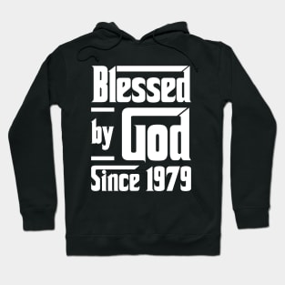 Blessed By God Since 1979 Hoodie